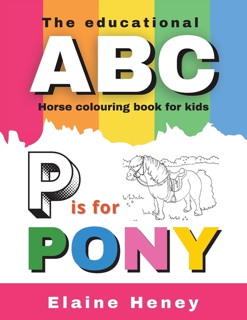 Front cover_The Educational ABC Horse Colouring Book for Kids P is for Pony