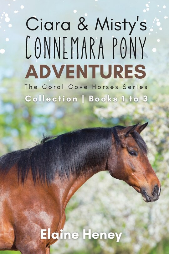 Front cover_Ciara & Misty's Connemara Pony Adventures The Coral Cove Horses Series Collection - Books 1 to 3