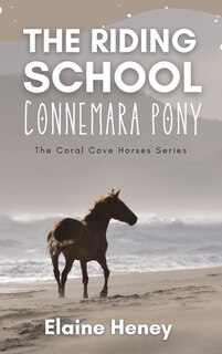 Front cover_The Riding School Connemara Pony - The Coral Cove Horses Series