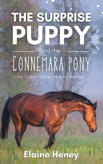 Front cover_The Surprise Puppy and the Connemara Pony - The Coral Cove Horses Series
