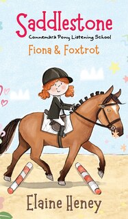Front cover_Saddlestone Connemara Pony Listening School Fiona and Foxtrot
