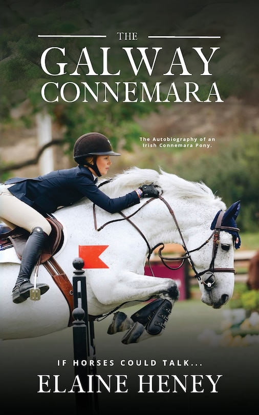 Couverture_The Galway Connemara The Autobiography of an Irish Connemara Pony. If horses could talk