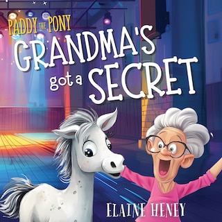 Front cover_Paddy the Pony Grandma's got a Secret