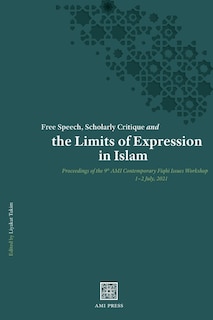 Front cover_Free Speech, Scholarly Critique and the Limits of Expression in Islam