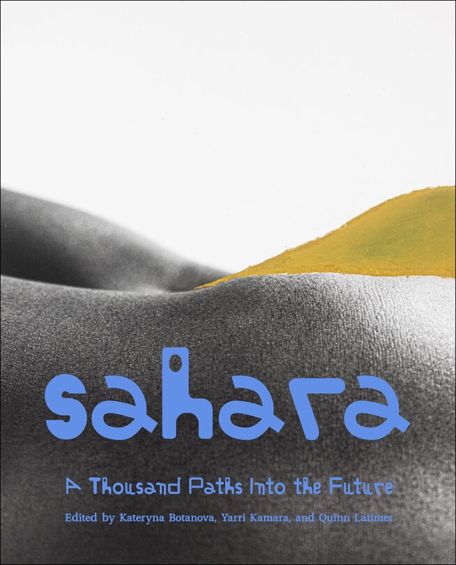 Sahara: A Thousand Paths Into the Future