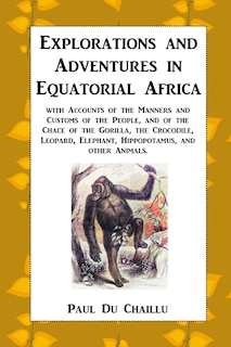 Couverture_Explorations and Adventures in Equatorial Africa