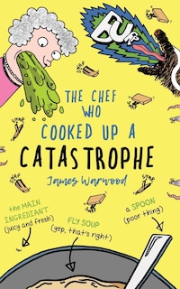 Front cover_The Chef Who Cooked Up a Catastrophe