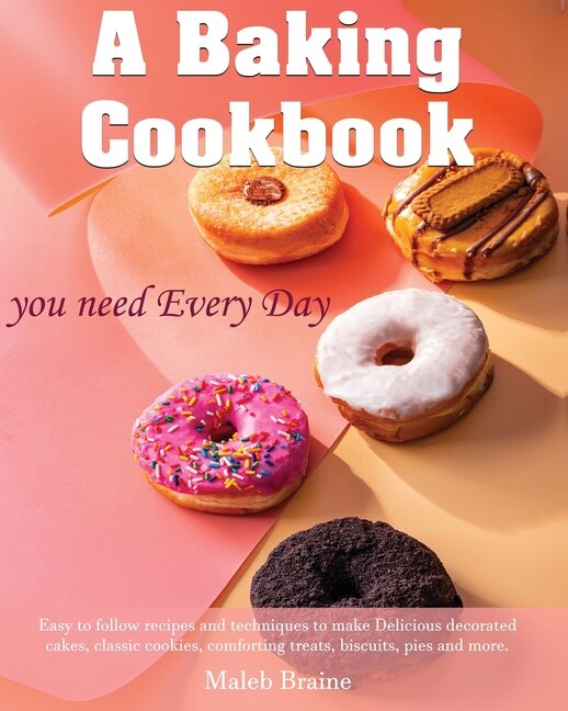 Front cover_A baking cookbook you need Every Day