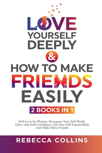 Couverture_Love Yourself Deeply & How To Make Friends Easily - 2 Books In 1