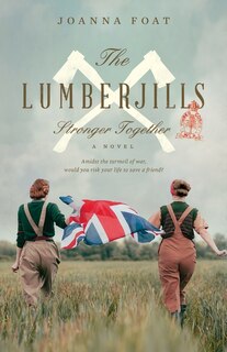 Front cover_The Lumberjills Stronger Together