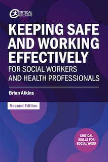 Front cover_Keeping Safe and Working Effectively For Social Workers and Health Professionals