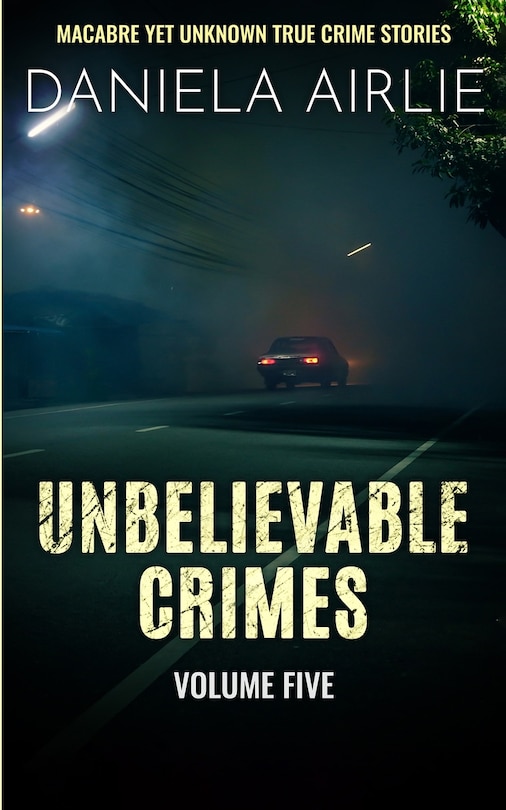 Front cover_Unbelievable Crimes Volume Five