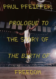 Couverture_Paul Pfeiffer: Prologue to the Story of the Birth of Freedom