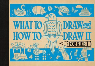 Couverture_What to Draw and How to Draw It for Kids