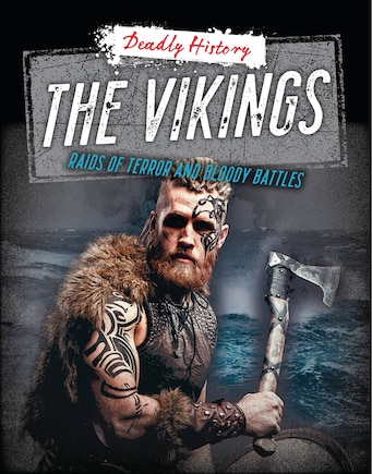 The Vikings: Raids of Terror and Bloody Battles