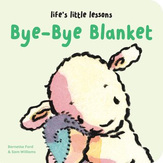 Front cover_Life’s Little Lessons: Bye-Bye Blanket