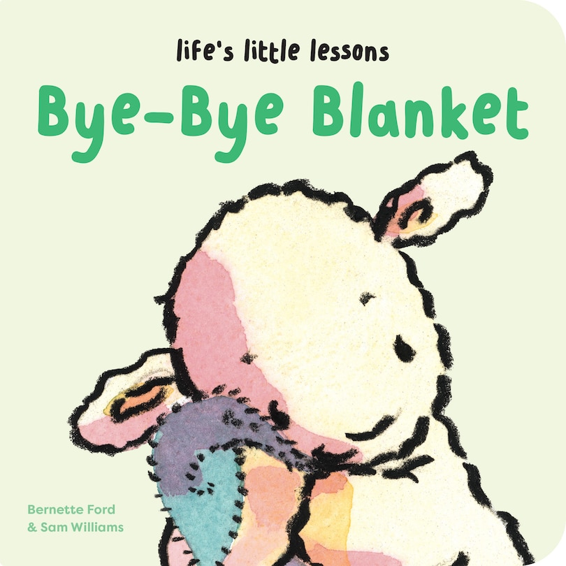 Front cover_Life’s Little Lessons: Bye-Bye Blanket