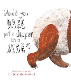 Couverture_Would You Dare Put a Diaper on a Bear?