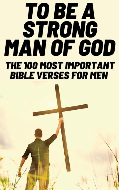 Front cover_To Be A Strong Man Of God