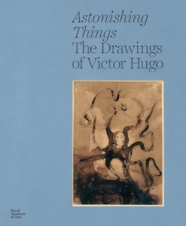 Front cover_Astonishing Things: The Drawings of Victor Hugo