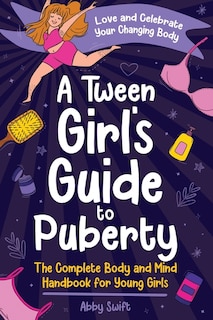 Front cover_A Tween Girl's Guide to Puberty