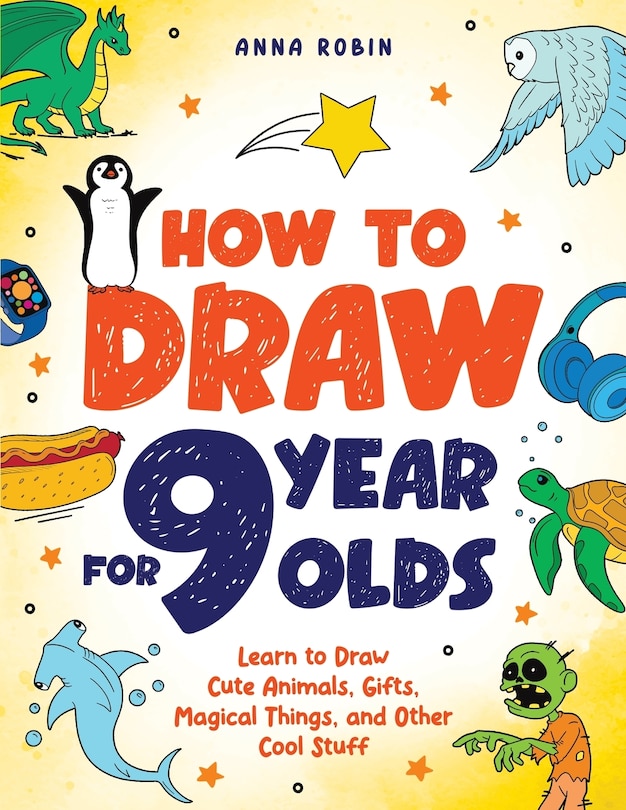 Front cover_How to Draw for 9 Year Olds