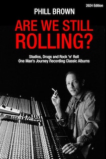 Couverture_Are We Still Rolling? Studios, Drugs and Rock 'n' Roll - One Man's Journey Recording Classic Albums