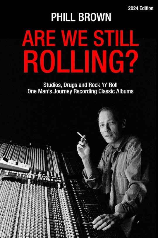 Couverture_Are We Still Rolling? Studios, Drugs and Rock 'n' Roll - One Man's Journey Recording Classic Albums