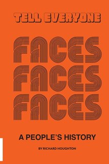 Front cover_Tell Everyone - A People's History of the Faces