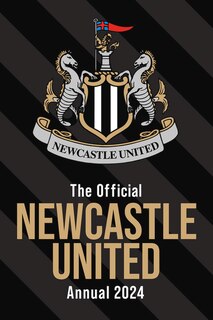 Front cover_The Official Newcastle United FC Annual 2024