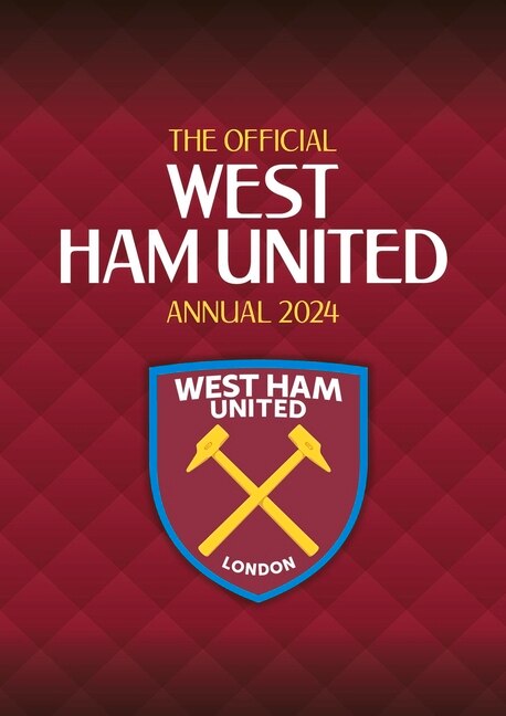 Front cover_The Official West Ham United Annual 2024