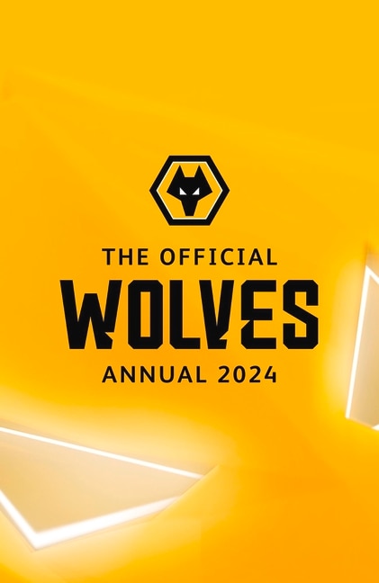 Couverture_The Official Wolverhampton Wanderers FC Annual 2024