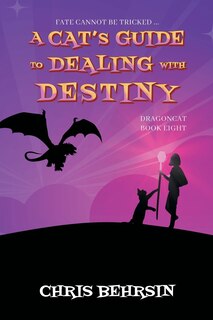 Front cover_A Cat's Guide to Dealing with Destiny