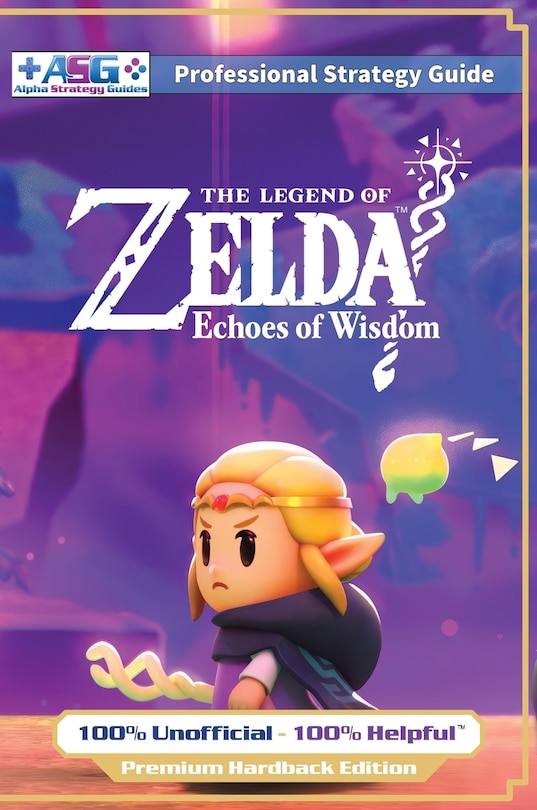 Front cover_The Legend of Zelda Echoes of Wisdom Strategy Guide Book (Full Color Premium Hardback)
