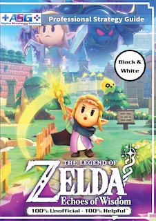 Front cover_The Legend of Zelda Echoes of Wisdom Strategy Guide Book (Black and White Budget-Friendly Edition)