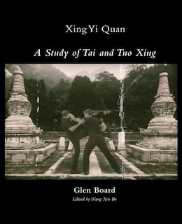 Xing Yi Quan: A Study Of Tai And Tuo Xing
