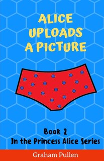 Front cover_Alice Uploads A Picture
