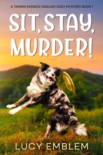 Front cover_Sit, Stay, Murder!