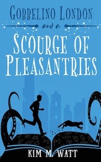 Front cover_Gobbelino London & a Scourge of Pleasantries