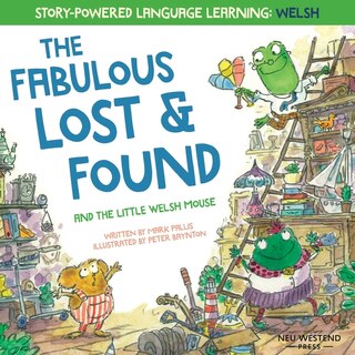 Front cover_The Fabulous Lost and Found and the little Welsh mouse
