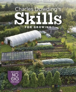 Front cover_Charles Dowding's Skills For Growing