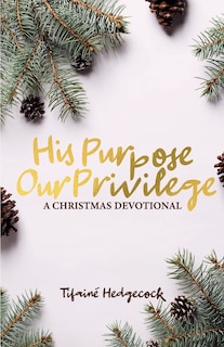 Front cover_His Purpose Our Privilege