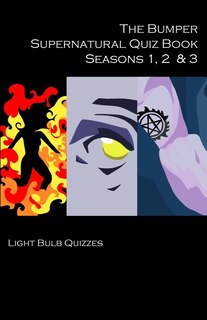 Front cover_The Bumper Supernatural Quiz Book Seasons 1, 2 & 3