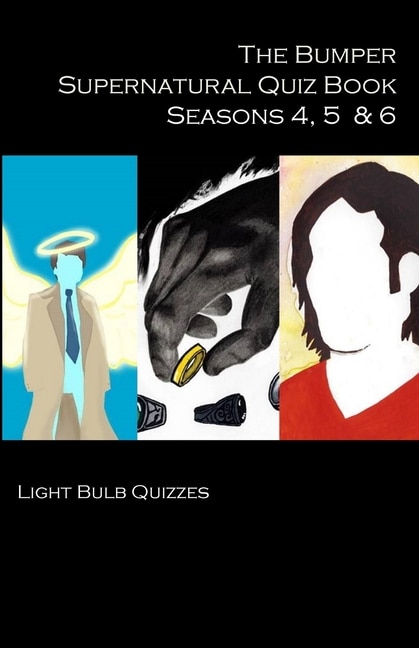 Front cover_The Bumper Supernatural Quiz Book Seasons 4, 5 & 6