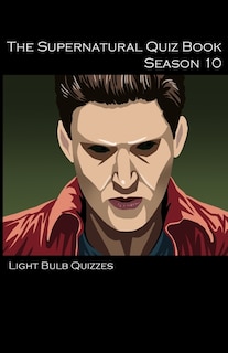 Front cover_The Supernatural Quiz Book Season 10