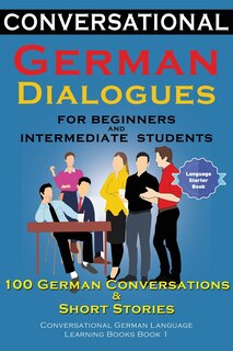 Front cover_Conversational German Dialogues For Beginners And Intermediate Students