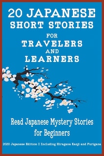Front cover_20 Japanese Short Stories For Travelers And Learners Read Japanese Mystery Stories For Beginners