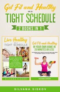 Couverture_Get Fit and Healthy on a Tight Schedule 2 Books in 1