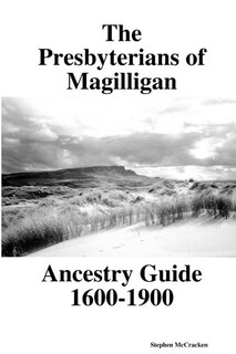 Front cover_The Presbyterians of Magilligan Ancestry Guide 1600-1900