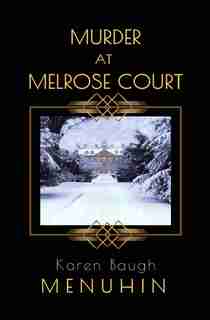 Murder At Melrose Court: A 1920s Country House Christmas Murder by Karen Baugh Menuhin